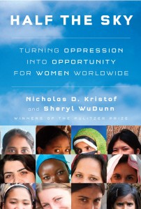 Half the Sky cover Half the Sky: Turning Oppression Into Opportunity for Women Worldwide